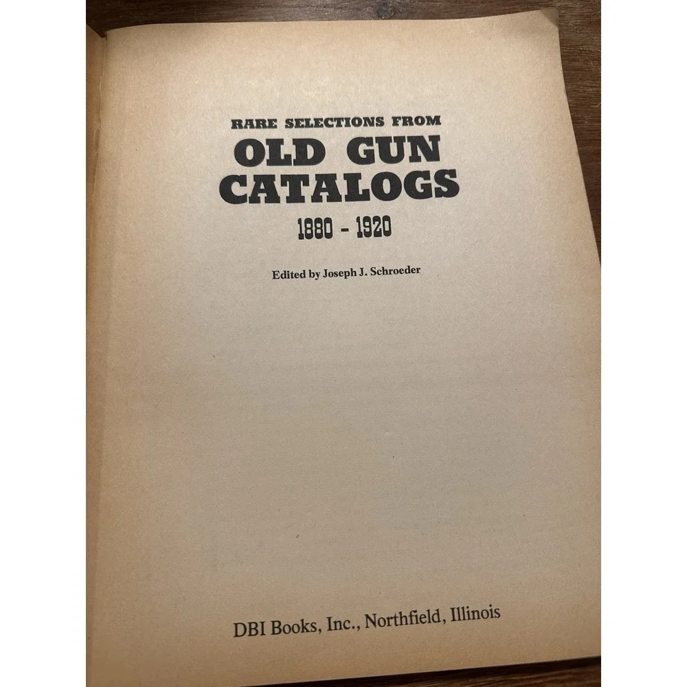 RARE SELECTIONS FROM OLD GUN CATALOGS 1880-1920 BY  JOSEPH SCHROEDER &GUN DIGEST